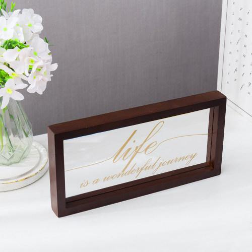 Clear Acrylic Sign with Brown Wood Frame - "Life is A Wonderful Journey"